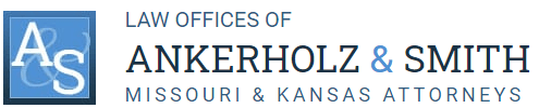Law Offices of Ankerholz & Smith | Missouri & Kansas Attorneys